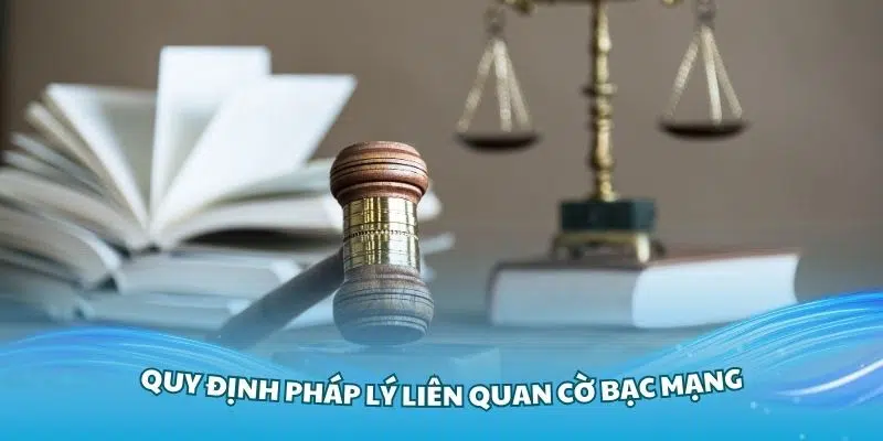 Các quy định pháp lý liên quan cờ bạc mạng có bị bắt không