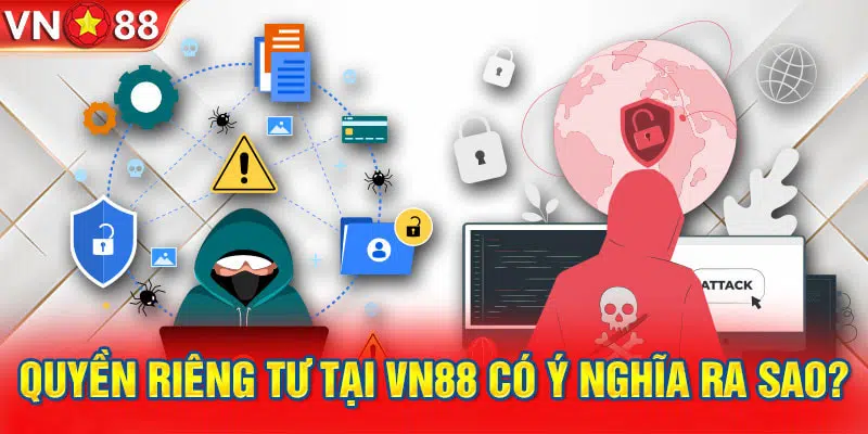 Quyền riêng tư đảm bảo quá trình giao dịch được thực hiện an toàn